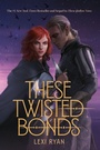 Cover: These Twisted Bonds - Collins