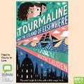 Cover: Tourmaline and the Island of Elsewhere - Bolinda Audio Books