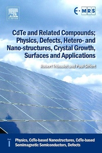 Enlarge image Cover: CdTe and Related Compounds; Physics, Defects, Hetero- and Nano-structures, Crystal Growth, Surfaces and Applications - Elsevier