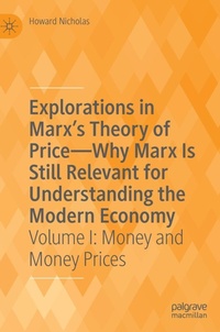 Enlarge image Cover: Explorations in Marx's Theory of Price-Why Marx Is Still Relevant for Understanding the Modern Economy - Palgrave Macmillan