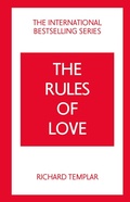 Cover: Rules of Love, The: A Personal Code for Happier, More Fulfilling Relationships - Pearson Education Limited