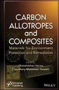 Cover: Carbon Allotropes and Composites: Materials for En vironment Protection and Remediation - Wiley