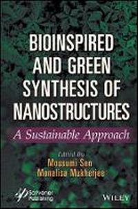 Enlarge image Cover: Bioinspired and Green Synthesis of Nanostructures: A Sustainable Approach - Wiley