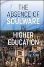 Cover: The Absence of Soulware in Higher Education - Wiley