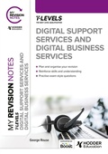 Cover: My Revision Notes: Digital Support Services and Digital Business Services T Levels - Hodder Education