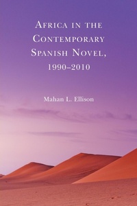 Abbildung von: Africa in the Contemporary Spanish Novel, 1990-2010 - Lexington Books
