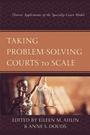 Cover: Taking Problem-Solving Courts to Scale - Lexington Books