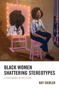 Cover: Black Women Shattering Stereotypes - Lexington Books