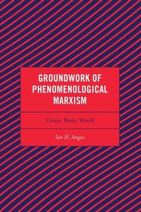 Enlarge image Cover: Groundwork of Phenomenological Marxism - Lexington Books