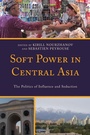 Cover: Soft Power in Central Asia - Lexington Books