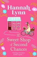 Cover: The Sweet Shop of Second Chances - Boldwood Books Ltd