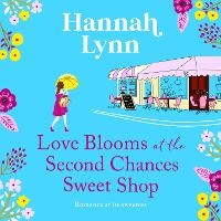 Abbildung von: Love Blooms at the Second Chances Sweet Shop - Boldwood Books Ltd