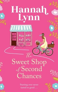 Abbildung von: The Sweet Shop of Second Chances - Boldwood Books Ltd