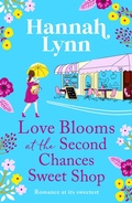 Cover: Love Blooms at the Second Chances Sweet Shop - Boldwood Books Ltd