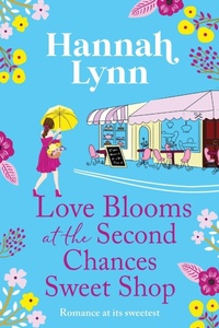 Abbildung von: Love Blooms at the Second Chances Sweet Shop - Boldwood Books Ltd
