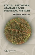 Cover: Network Analysis Approaches to Medieval History - Arc Humanities Press