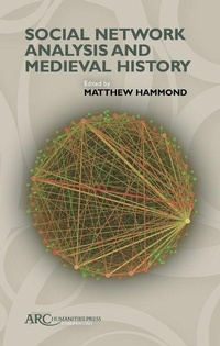 Enlarge image Cover: Network Analysis Approaches to Medieval History - Arc Humanities Press