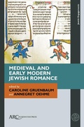 Cover: Medieval and Early Modern Jewish Romance - Arc Humanities Press