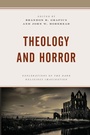 Cover: Theology and Horror - Lexington Books/Fortress Academic