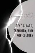 Cover: Rene Girard, Theology, and Pop Culture - Lexington Books/Fortress Academic
