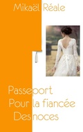Cover: Passeport pour la fianc&eacute;e des noces - BoD - Books on Demand