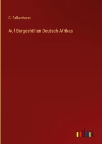 Abbildung von: Auf Bergeshoehen Deutsch-Afrikas - Outlook Verlag