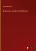 Cover: Griechische und roemische Metrologie - Outlook Verlag