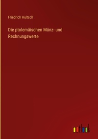 Enlarge image Cover: Die ptolemaeischen Muenz- und Rechnungswerte - Outlook Verlag