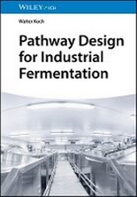 Enlarge image Cover: Pathway Design for Industrial Fermentation - Wiley-VCH