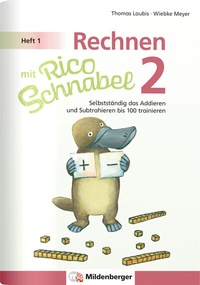 Abbildung von: Rechnen mit Rico Schnabel 2, Heft 1 - Selbstständig das Addieren und Subtrahieren bis 100 trainieren - Mildenberger Verlag GmbH