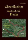 Cover: Chronik einer angek&uuml;ndigten Flucht - BoD - Books on Demand