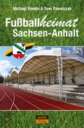 Cover: Fu&szlig;ballheimat Sachsen-Anhalt - Arete Verlag