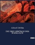 Cover: Die Drei Spruenge Des Wang-Lun - Culturea