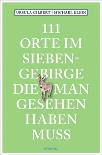 Abbildung von: 111 Orte im Siebengebirge, die man gesehen haben muss - Emons Verlag