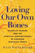 Cover: Loving Our Own Bones - Beacon Press