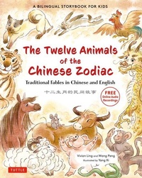 Enlarge image Cover: The Twelve Animals of the Chinese Zodiac - Tuttle Publishing
