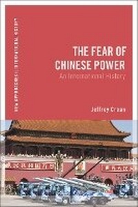 Enlarge image Cover: The Fear of Chinese Power - Bloomsbury Academic