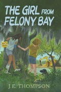 Cover: The Girl from Felony Bay - Pelican Publishing Company