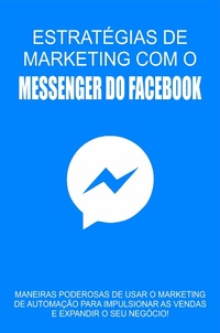 Abbildung von: Estratégia De Marketing Com o Messenger Do Facebook - Bibliomundi
