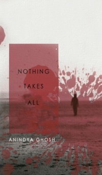 Enlarge image Cover: Nothing Takes All - Partridge Publishing India