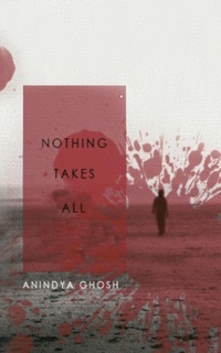 Enlarge image Cover: Nothing Takes All - Partridge Publishing India