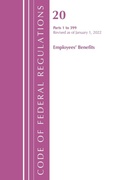 Cover: Code of Federal Regulations, Title 20 Employee Benefits 1-399, 2022 - Bernan Press