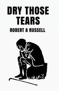 Cover: Dry Those Tears - Lushena Books