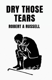 Enlarge image Cover: Dry Those Tears - Lushena Books