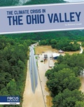 Cover: The Climate Crisis in the Ohio Valley - Focus Readers