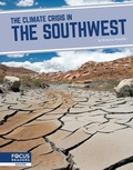 Cover: The Climate Crisis in the Southwest - Focus Readers
