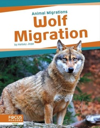 Enlarge image Cover: Wolf Migration - Focus Readers