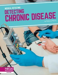 Enlarge image Cover: Detecting Chronic Disease - Focus Readers