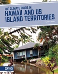 Cover: The Climate Crisis in Hawaii and US Island Territories - Focus Readers