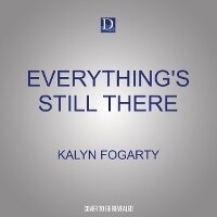 Enlarge image Cover: Everything's Still There - Dreamscape Media